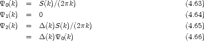Y0(k)  =  S(k)/(2pk)                             (4.63)
Y1(k)  =  0                                     (4.64)

Y2(k)  =  D(k)S(k)/(2pk)                        (4.65)
       =  D(k)Y0(k)                             (4.66)
