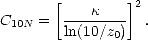        [        ]
        ----k--- 2
C10N =  ln(10/z0)   .

