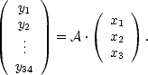 (  y  )
   y1        (  x1 )
    2.    = A .  x2   .
    ..           x3
   y34
