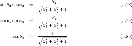                     -Sx
sin hncosfn  =    V~ -2---2----                      (J.78)
                  Sx + Sy +1
                    -Sy
sinhnsin fn  =    V~ -2---2----                      (J.79)
                  Sx + Sy +1
                -----1------
     coshn  =    V~ -2---2----                      (J.80)
                  Sx + Sy +1
