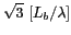 $ \sqrt{3}~[L_b/\lambda]$